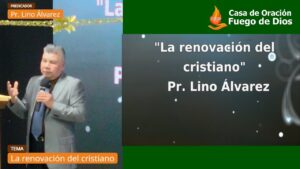 Grabación del Culto # La renovación del cristiano # Pr. Lino Álvarez # 28/05/2023