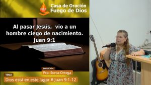 Grabación del Culto # Dios está en este lugar # Juan 9:1 12 # Pra. Sonia Ortega # 11/10/2023