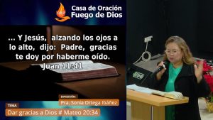 Grabación del Culto # Dar gracias a Dios # Mateo 20:34 # Pra. Sonia Ortega Ibáñez # 20/12/2023