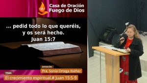 Grabación del Culto # El crecimiento espiritual.# Juan 15:5 9 # Pra. Sonia Ortega Ibáñez # 14/02/2024